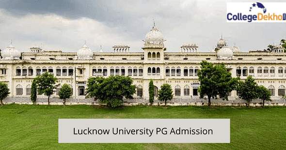 Lucknow University PG Admission 2024- Dates (Out), Application Form, Eligibility, Counselling Process