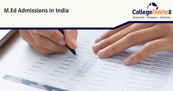एमएड एडमिशन 2025 (M.Ed Admission 2025 in Hindi) - डेट, एंट्रेंस परीक्षाएं, एप्लीकेशन फॉर्म, एलिजिबिलिटी, फीस और टॉप कॉलेज यहां देखें