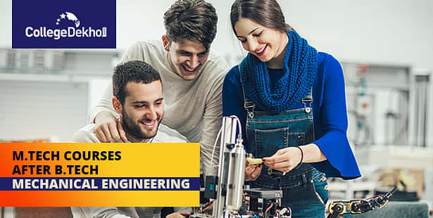 List Of M.Tech Courses After B.Tech Mechanical Engineering | CollegeDekho