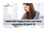 MAHE MET 2022: Registration last date extended till April 15; Apply here