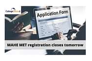 MAHE MET 2022 registration closes tomorrow; Apply here