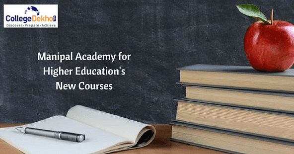 Manipal Academy of Higher Education (MAHE) Launches New Courses