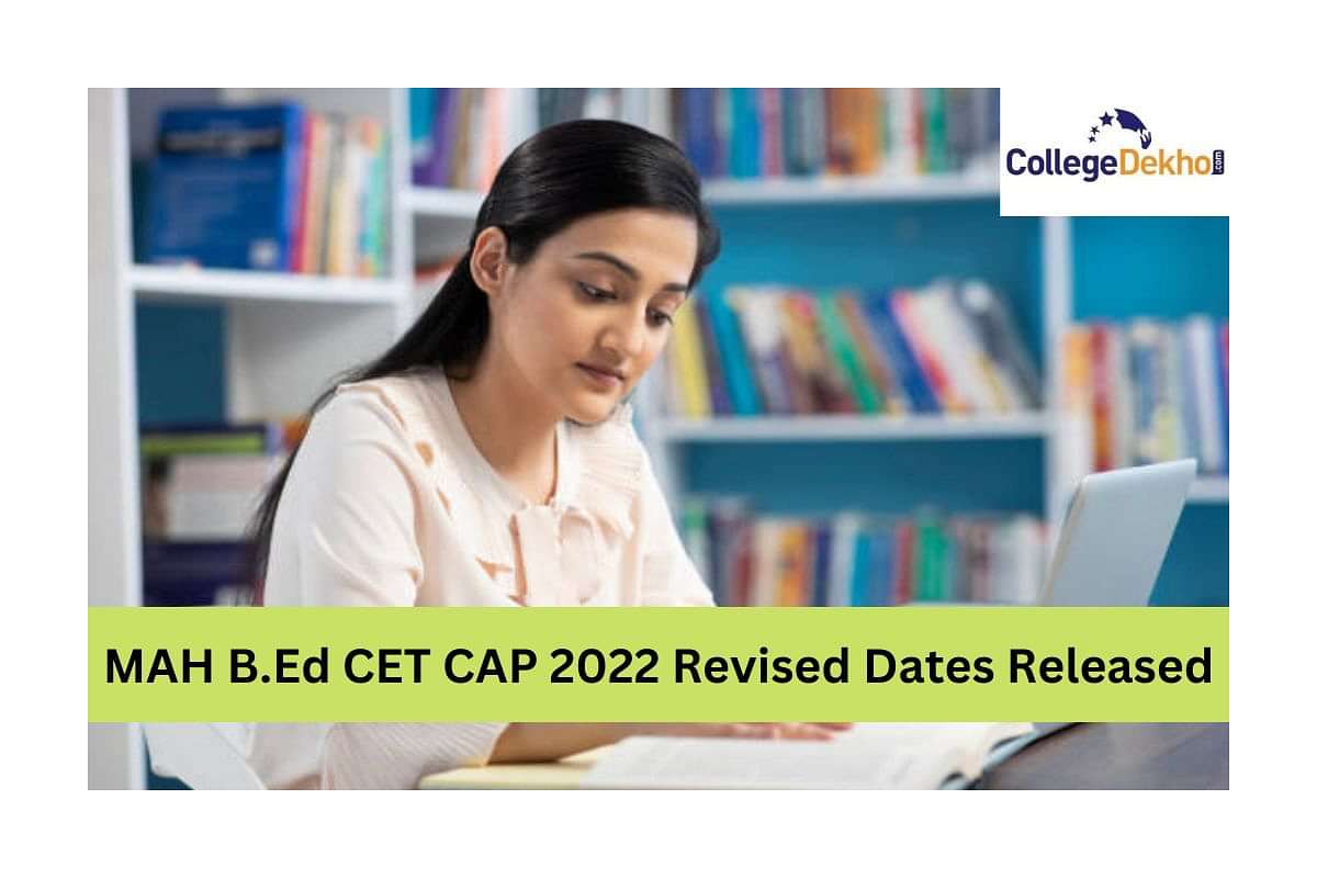 MAH B.Ed CET CAP 2022 Revised Dates Released: Check Schedule For ...