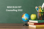 MAH B.Ed CET Counselling 2022 Dates Released