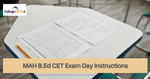 MAH B.Ed CET Exam Day Instructions
