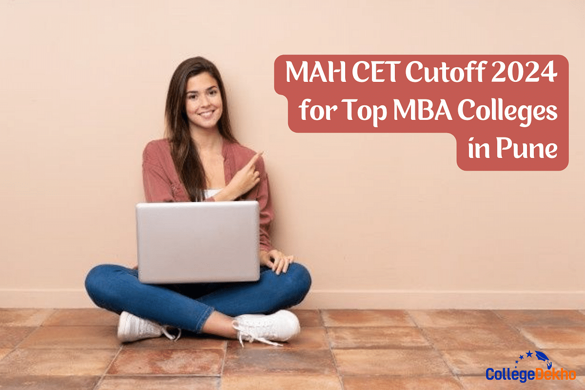 MAH CET Cutoff 2024 for Top MBA Colleges in Pune CollegeDekho