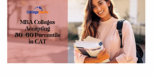 List of MBA Colleges Accepting 50-60 Percentile in CAT 2023