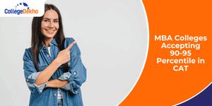 List of MBA Colleges Accepting 90-95 Percentile in CAT