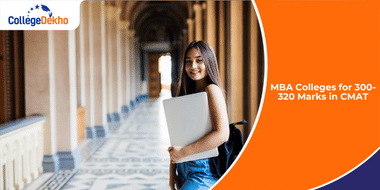 Colleges for 300-320 Marks in CMAT 2026