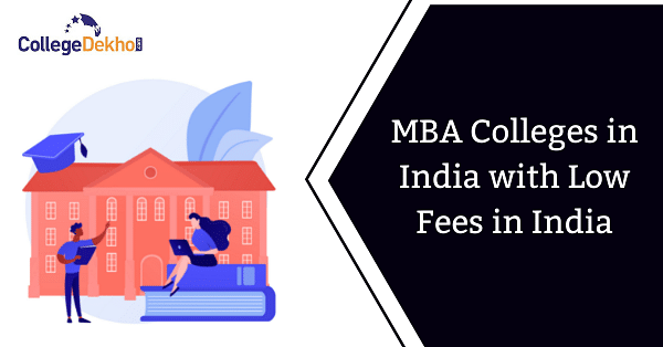 MBA Colleges In India With Low Fees - List Of B-Schools Offering An ...