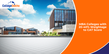 MBA Colleges with 20-40% Weightage to CAT Score