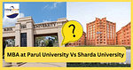 MBA at Parul University vs Sharda University