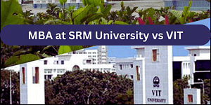 MBA at SRM University vs VIT