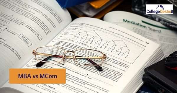 MBA Vs MCom: Curriculum, Specializations, Career Scope And Job ...