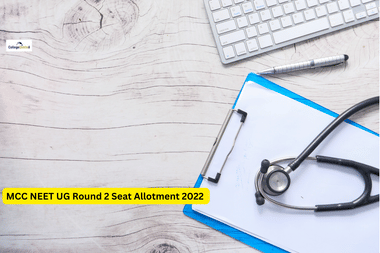 MCC NEET UG Round 2 Seat Allotment 2022 Result PDF to be Released on November 10