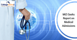 MCI Yet to Receive Report of 12,000 MBBS Admissions in 97 Medical Colleges