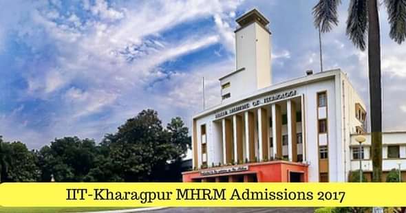 IIT Kharagpur Invites Applications for MHRM Programme 2017-19