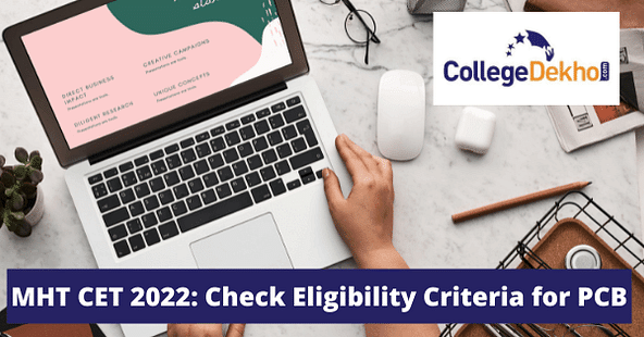 MHT CET 2022: Check Eligibility Criteria for PCB