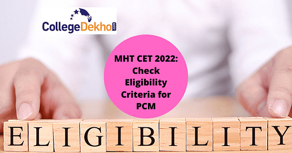 MHT CET 2022: Check Eligibility Criteria for PCM