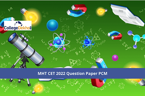 MHT CET 2022 Question Paper PCM: Download PDF for All Shifts