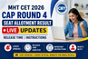 MHT CET 2026 CAP Round 4 Seat Allotment Result (OUT) LIVE Updates: Instructions to Follow