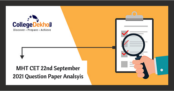 MHT CET 22nd September 2021 (Day 3) Question Paper Analysis – Difficulty Level, Weightage, Review