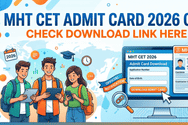 MHT CET PCM Admit Card 2026 OUT; Check download link here