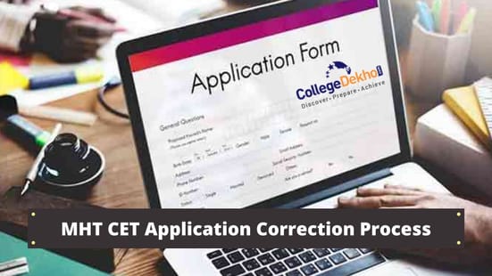 MHT CET 2024 Application Form Correction - Dates, Process, Details to ...