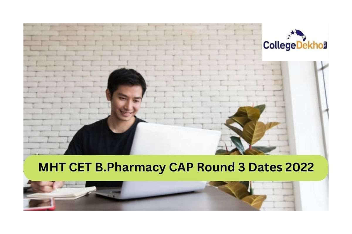 MHT CET B.Pharmacy CAP Round 3 Dates 2022: Check Schedule For Vacant ...