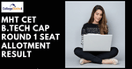 MHT CET B.Tech CAP Round 1 Seat Allotment Result 2021