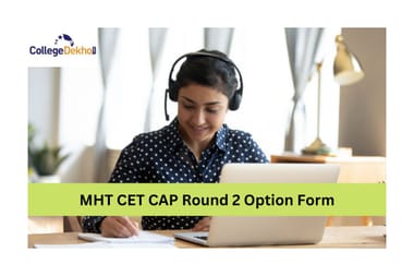MHT CET CAP Round 2 Option Form Releasing on October 27