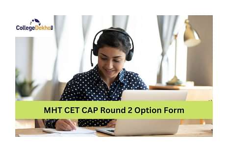 MHT CET CAP Round 2 Option Form Releasing on October 27
