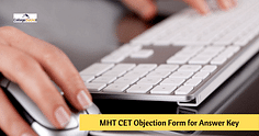 Steps to Challenge/File Objection Form on MHT CET 2024 Answer Key - Dates, Fee, Process, Refund Rules