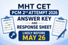 MHT CET PCM 2nd Attempt 2026 Answer Key and Response Sheet likely before May 26