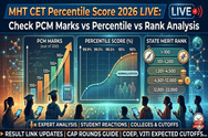 MHT CET PCM Percentile Score 2026 LIVE: Check Detailed Marks vs Percentile vs Rank Analysis