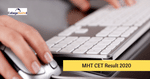 MHT CET 2020 Result (Out) - Check Highlights, Direct Link, Live Updates, Toppers, Pass Percentage