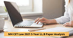 MH CET Law 2021 5 Year LL.B Question Paper Analysis