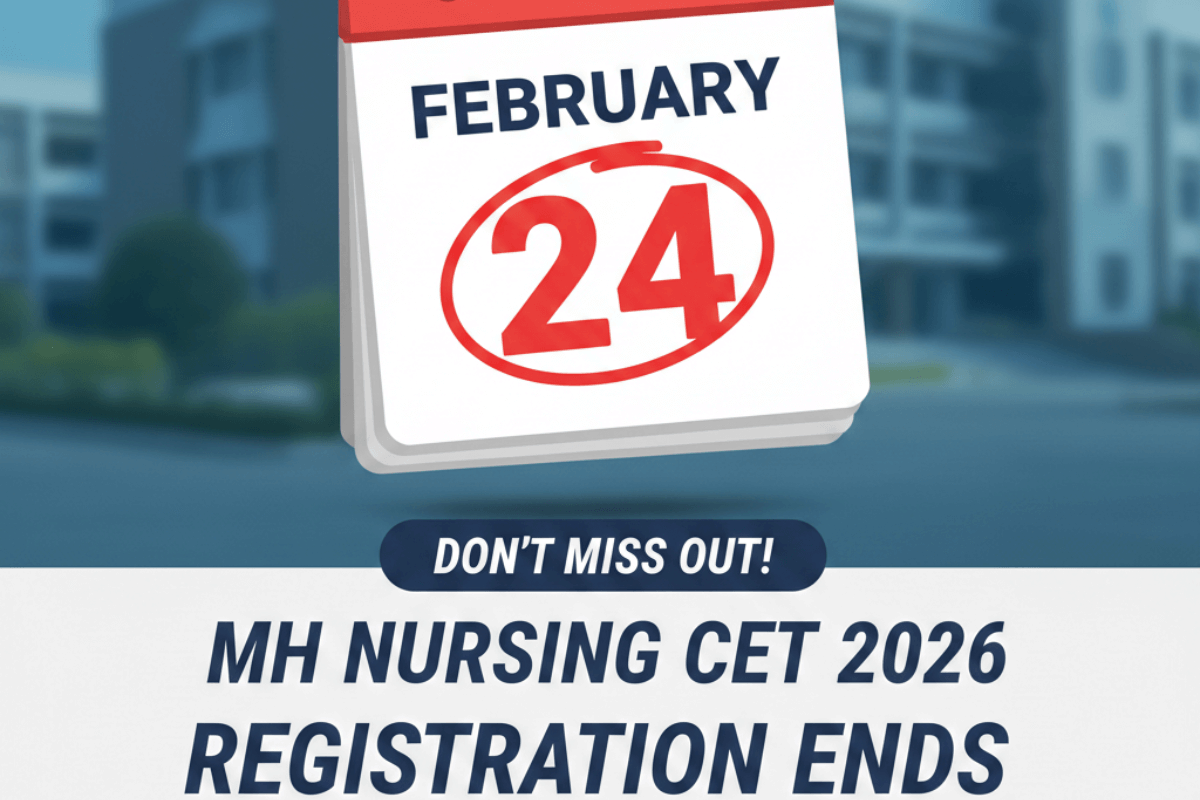 MH Nursing CET 2026 Registration Ends on February 24; Date extension unlikely