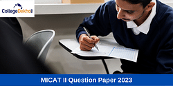 MICAT (Phase 2) Question Paper 2023 (Available): Memory-based Questions, Paper Analysis, Answer Key