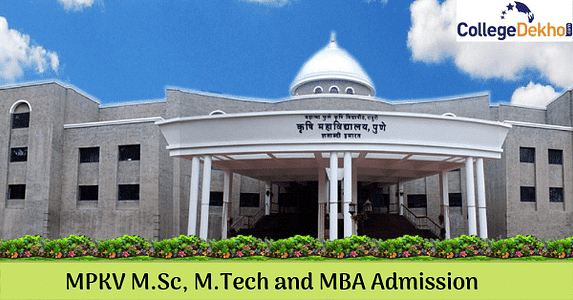 MPKV M.Sc, MBA and M.Tech Admissions 2020: Important Dates, Eligibility, Application, Selection Process