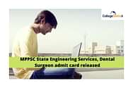 MPPSC State Engineering Services, Dental Surgeon Exam 2021-22 Admit Card Released