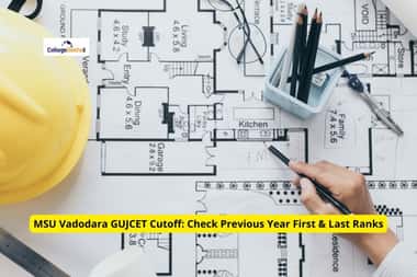 MSU Vadodara GUJCET Cutoff: Check Previous Year First & Last Ranks