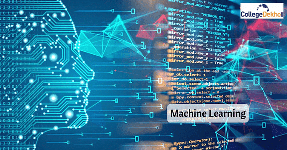 Machine Learning (ML) Course Details: Admission Process, Career Options, Top Colleges, Jobs
