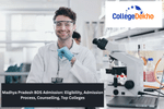 Madhya Pradesh BDS Admission: Eligibility, Admission Process, Counselling, Top Colleges