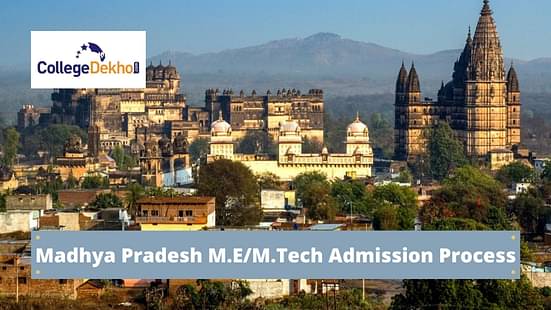 Madhya Pradesh M.E & M.Tech Admissions 2023