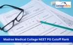 Madras Medical College NEET PG Cutoff 2025 (Expected): Check round-wise and category-wise cutoffs