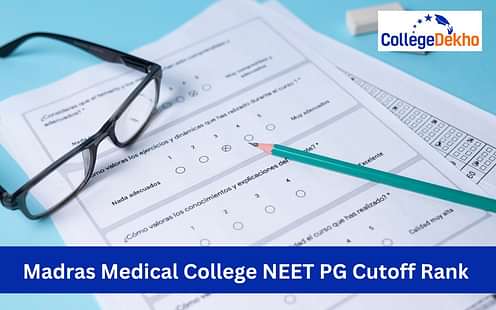 Madras Medical College NEET PG Cutoff 2025 (Expected): Check round-wise and category-wise cutoffs