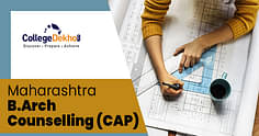 Maharashtra B.Arch Counselling 2024 - Dates, Merit List, Option Entry, Seat Allotment, Cutoff, CAP Registration