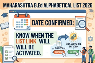 Maharashtra B.Ed Alphabetical List 2026 Date Confirmed: Know When the List Link will be Activated