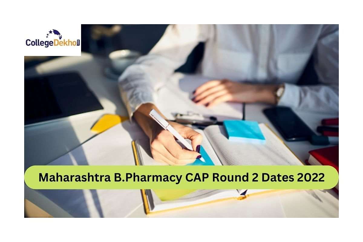 Maharashtra B.Pharmacy CAP Round 2 Dates 2022: Check Schedule For ...